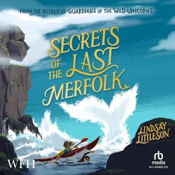 Secrets of the Last Merfolk by Lindsay Littleson — Enjoy This Riveting Full Audiobook And Feel The Difference. cover
