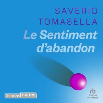 [French] - Le Sentiment d'abandon by Saverio Tomasella — Don’t Miss The Full Audiobook Everyone Is Talking About — So Immersive! cover