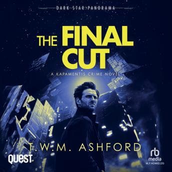 Final Cut: Kapamentis Crime, Book 4 - T. W. M. Ashford - Listen to Plenitude of Full Audiobooks in Science Fiction & Fantasy cover