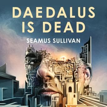 Daedalus is Dead: Lose yourself in this stunning retelling of the Greek myth of Daedalus, Icarus and the Minotaur - Seamus Sullivan - Listen to Plenitude of Full Audiobooks in Science Fiction & Fantasy cover