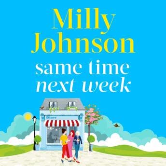 Same Time Next Week - Milly Johnson - Listen to Package of Full Audiobooks in Non-Fiction, Education cover