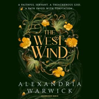 The West Wind: the enchanting second book in the hot TikTok romantasy series The Four Winds by Alexandria Warwick - Explore A Full Audiobook That Is Simply Soul-Stirring. cover