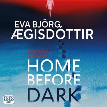 Home Before DarkHome Before Dark -- Eva Bjorg Aegisdottir - Stream High Quality Audiobook Titles for Your Library cover