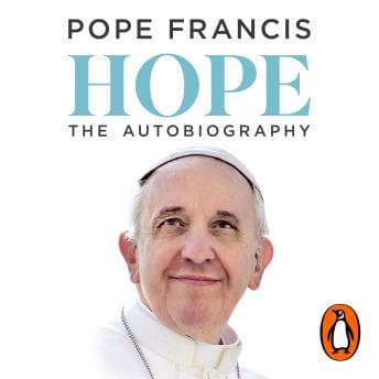 HOPE: The Autobiography by Pope Francis - Escape To The Most Riveting Full Audiobook Today! cover