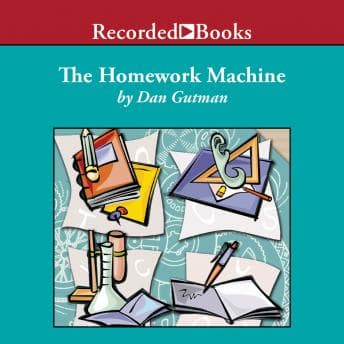 The Homework Machine by Dan Gutman - Enjoy A Addictive Full Audiobook On Your Commute. cover