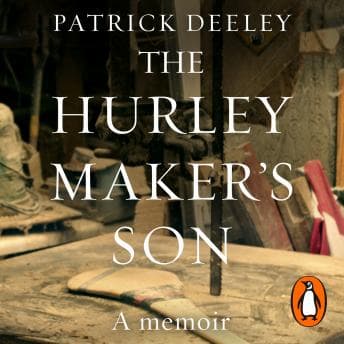 The Hurley Maker's Son by Patrick Deeley - Download High-Quality Full Audiobooks in Self-Improvement, Parenting Tips cover