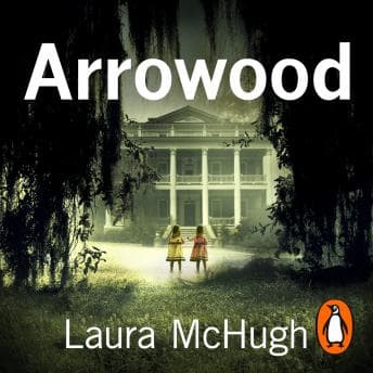 Arrowood by Laura McHugh — Find Best-Selling Full Audiobooks in Mystery, Thriller & Horror, Suspense cover