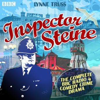 Inspector Steine: The complete BBC Radio 4 comedy crime drama by Lynne Truss - Download Best Full Audiobooks in Mystery, Thriller & Horror, Police & Detective cover
