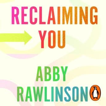 Reclaiming You: Your Therapy Toolkit for Life’s Twists and Turns by Abby Rawlinson - Access Essential Full Audiobooks in Health & Wellness, Mental Health & Psychology cover