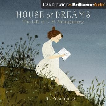 House of Dreams: The Life of L.M. Montgomery by Liz Rosenberg - Download Best Full Audiobooks in Kids, Non-fiction cover