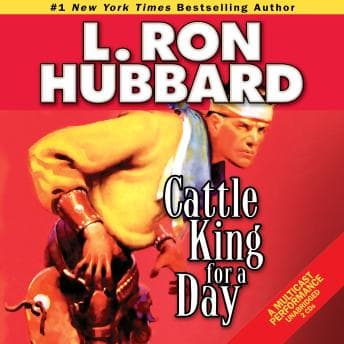 Cattle King for a Day by L. Ron Hubbard - Get Top Full Audiobooks in Fiction, Historical cover