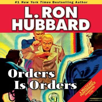 Orders is Orders by L. Ron Hubbard - Get Top Full Audiobooks in Fiction, Historical cover