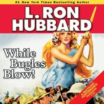 While Bugles Blow! by L. Ron Hubbard - Get Top Full Audiobooks in Fiction, Historical cover