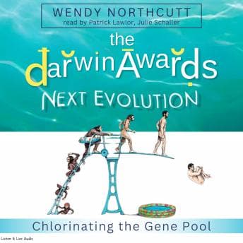 The Darwin Awards:  Next Evolution by Wendy Northcutt — Listen to New Full Audiobooks in Literature, Comedy, Satire & Parody cover