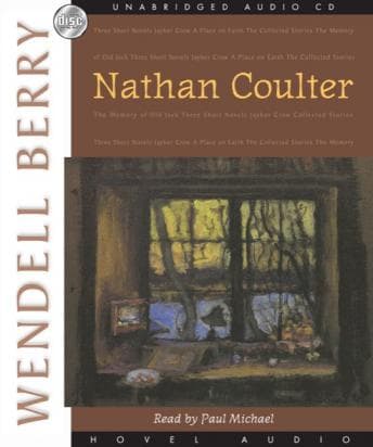 Nathan Coulter by Wendell Berry - Step Inside This Thrilling Full Audiobook And Feel The Difference. cover