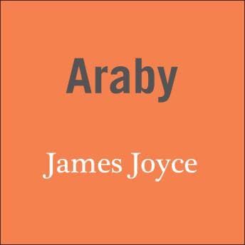 Araby by James Joyce - Enjoy The High-Impact Full Audiobook Experience! cover