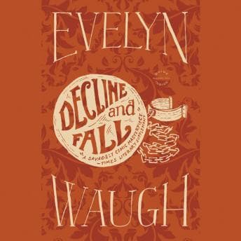 Decline and Fall by Evelyn Waugh — Listen to New Full Audiobooks in Literature, Comedy, Satire & Parody cover