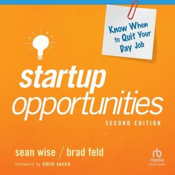 Startup Opportunities: Know When to Quit Your Day Job, 2nd Edition by Sean Wise, Brad Feld - Start This Powerful Full Audiobook — Perfect While Traveling. cover