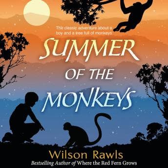 Summer of the Monkeys by Wilson Rawls - Ignite This Critically-Acclaimed Full Audiobook And Feel The Difference. cover