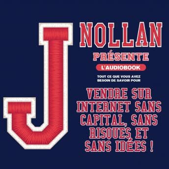 Vendre Sur Internet Sans Capital, Sans Risques et Sans Idées ! - Jason Nollan — Reading Without the Eye Strain - Full Audiobook, the Cleverest Brain cover