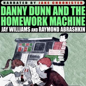 Danny Dunn and the Homework Machine - Jay Williams - Laughs on the Go, With a Full Audiobook Show cover