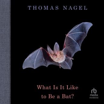 What Is It Like to Be a Bat? by Thomas Nagel — Don’t Miss The Full Audiobook Everyone Is Talking About — So Immersive! cover