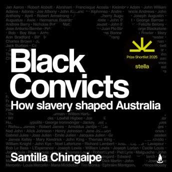 Black Convicts: How Slavery Shaped Australia - Santilla Chingaipe — Full Audiobook: Because Life's Too Short to Read Every Word cover