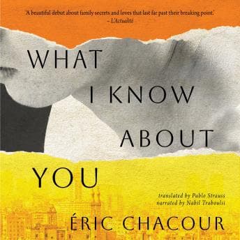 What I Know About You - Éric Chacour - Full Audiobook: Because Life's Too Short to Read Every Word cover