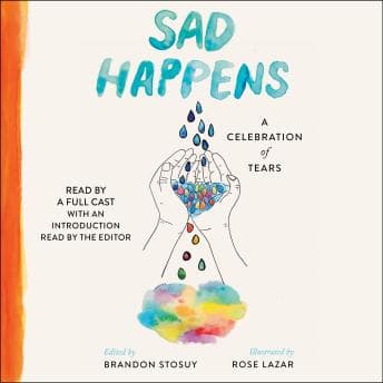 Sad Happens by Brandon Stosuy - Access Essential Full Audiobooks in Health & Wellness, Mental Health & Psychology cover