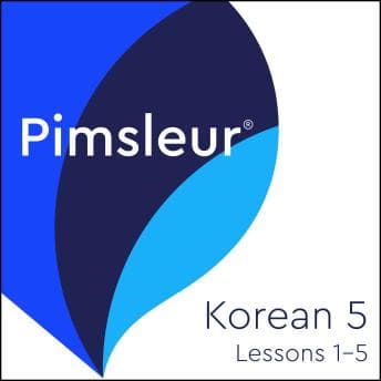 Pimsleur Korean Level 5 Lessons  1-5: Learn to Speak, Read, and Understand Korean with Pimsleur Language Progams. by Pimsleur Language Programs — Savor An Addictive Full Audiobook And Elevate Your Mindset. cover