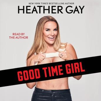 Good Time Girl by Heather Gay - Enjoy The High-Impact Full Audiobook Experience! cover