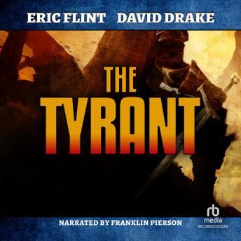 The Tyrant by Eric Flint, David Drake - Access Top-Rated Full Audiobooks in Science Fiction & Fantasy, Historical cover