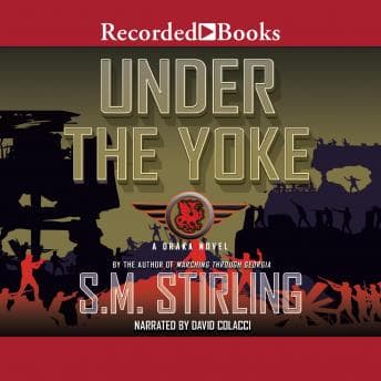 Under the Yoke by S.M. Stirling - Access Top-Rated Full Audiobooks in Science Fiction & Fantasy, Historical cover