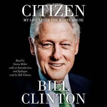 Citizen: My Life After the White House by Bill Clinton - Get Lost In The Full Audiobook That Keeps Curious Minds Hooked. cover