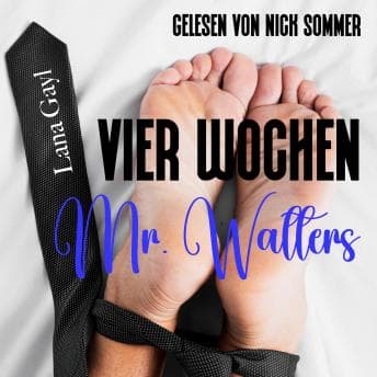 Vier Wochen, Mr. Walters: Gay(l) Erotic Romance - Lana Gayl - Listen to Agglomeration of Full Audiobooks in Non-Fiction, Education cover