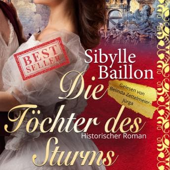 [German] - Die Töchter des Sturms by Sibylle Baillon - Start This Powerful Full Audiobook — Perfect While Traveling. cover