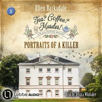 Portraits of a Killer - Tea? Coffee? Murder!, Episode 11 (Unabridged)Portraits of a Killer - Tea? Coffee? Murder!, Episode 11 (Unabridged) (By Ellen Barksdale) - Connect to Your Favorite Digital Audiobooks Instantly Online cover