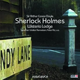 [German] - Sherlock Holmes (Teil 7) - Wisteria Lodge by Sir Arthur Conan Doyle - Download Best Full Audiobooks in Mystery, Thriller & Horror, Police & Detective cover