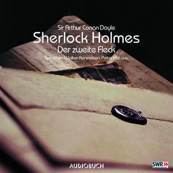 [German] - Sherlock Holmes (Teil 6) - Der zweite Fleck by Sir Arthur Conan Doyle - Download Best Full Audiobooks in Mystery, Thriller & Horror, Police & Detective cover
