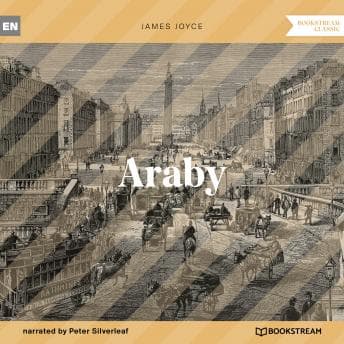 Araby (Unabridged) by James Joyce - Explore A Full Audiobook That Is Simply Soul-Stirring. cover