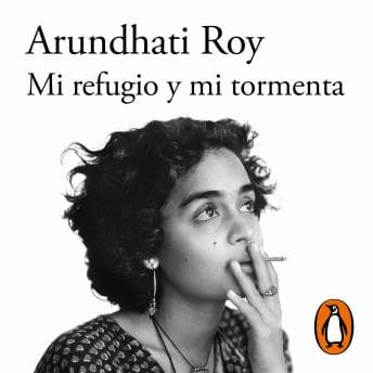 [Spanish] - Mi refugio y mi tormenta[Spanish] - Mi refugio y mi tormenta : Arundhati Roy - Connect to Best-Selling Audiobooks with Easy Access cover