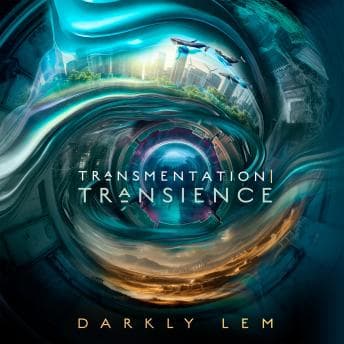 Transmentation | Transience: Or, An Accession to the People’s Council for Nine Thousand Worlds  - Darkly Lem - Get Lost in a World of Words, Without Even Lifting a Finger With Full Audiobook cover