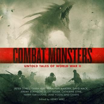 Combat Monsters: Untold Tales of World War II  - Henry Herz - Get Lost in a World of Words, Without Even Lifting a Finger With Full Audiobook cover
