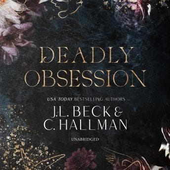 Deadly Obsession: A Mafia Romance by J. L. Beck - Discover the Best Audio Stories in Romance, Modern cover