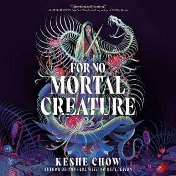 For No Mortal Creature - Keshe Chow - Get Set of Full Audiobooks in Kids, General cover
