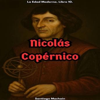 [Spanish] - Nicolás Copérnico[Spanish] - Nicolás Copérnico (Written by Santiago Machain) - Get Best-Selling Audiobook Titles for Your Library cover