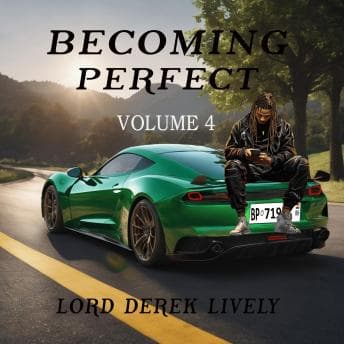 Becoming Perfect (Volume 4) - LORD DEREK LIVELY — Get Accumulation of Full Audiobooks in Self Development, Health & Wellness cover