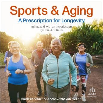 Sports and Aging: A Prescription for Longevity by Gerald R. Gems - Start This Powerful Full Audiobook — Perfect While Traveling. cover