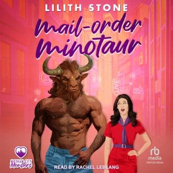 Mail Order Minotaur by Lilith Stone - Savor The Full Audiobook Everyone Is Talking About — So Breakthrough! cover