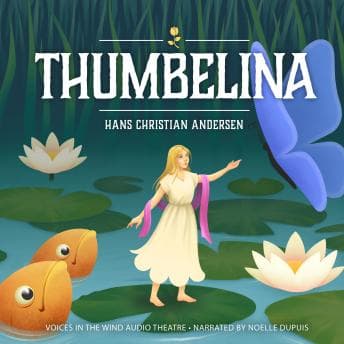 Thumbelina by Hans Christian Andersen — Explore the Latest Full Audiobooks in Kids, Classics cover